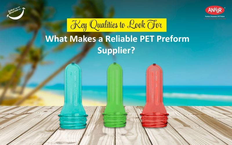 Reliable PET Preform Supplier